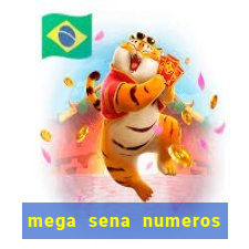 mega sena numeros que mais saem